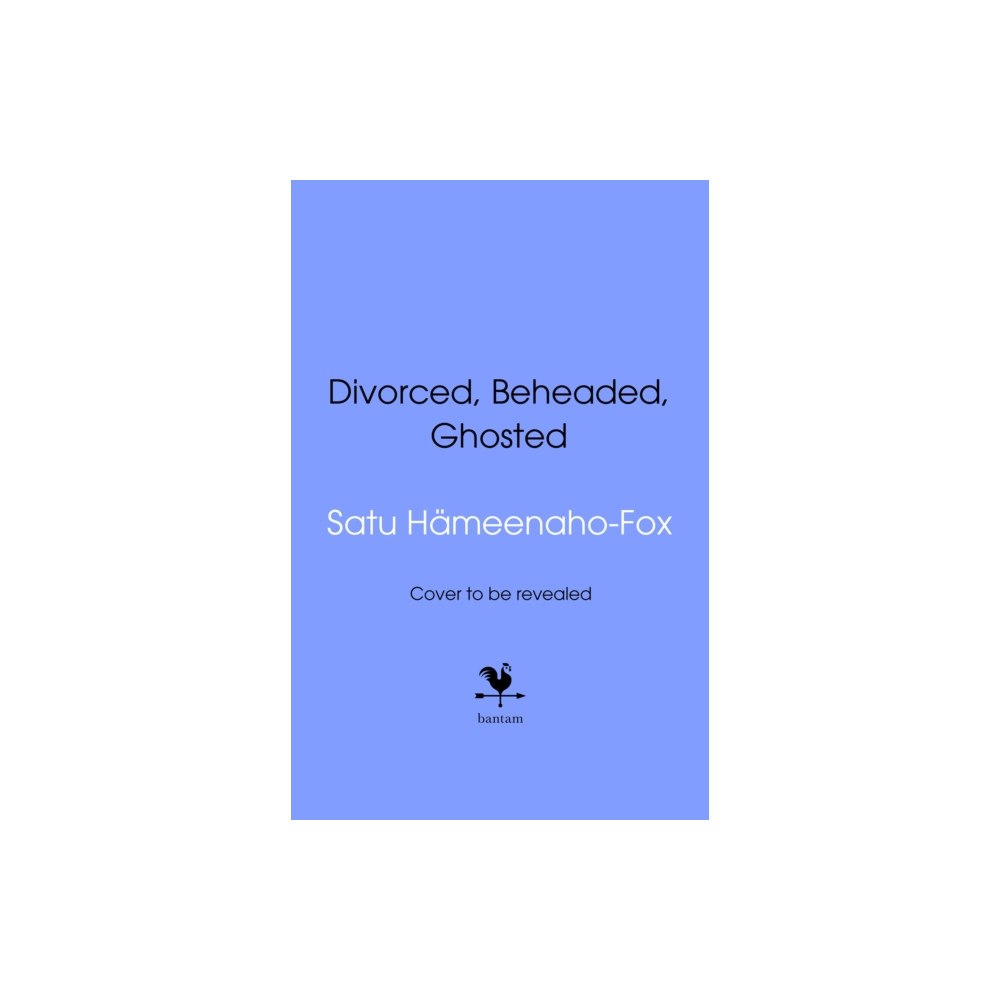 Transworld publishers ltd Divorced, Beheaded, Ghosted (inbunden, eng)