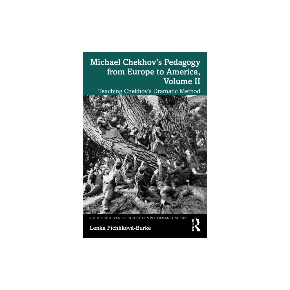 Taylor & francis ltd Michael Chekhov’s Pedagogy from Europe to America, Volume II (häftad, eng)