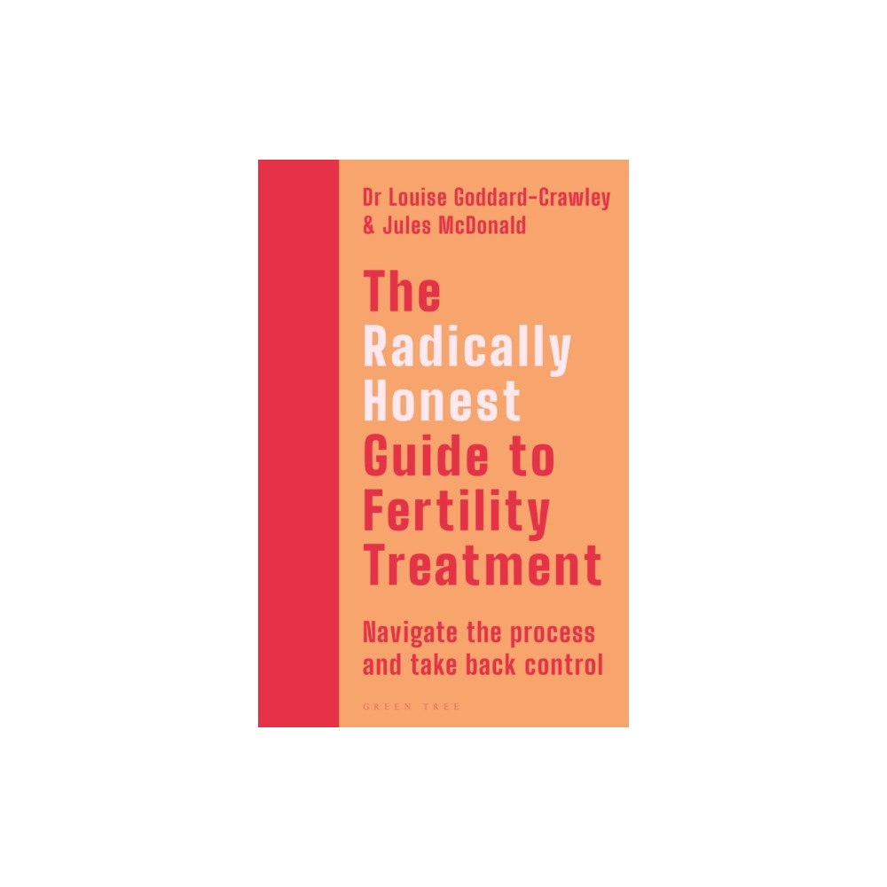 Bloomsbury Publishing PLC Radically Honest Guide to Fertility Treatment (häftad, eng)