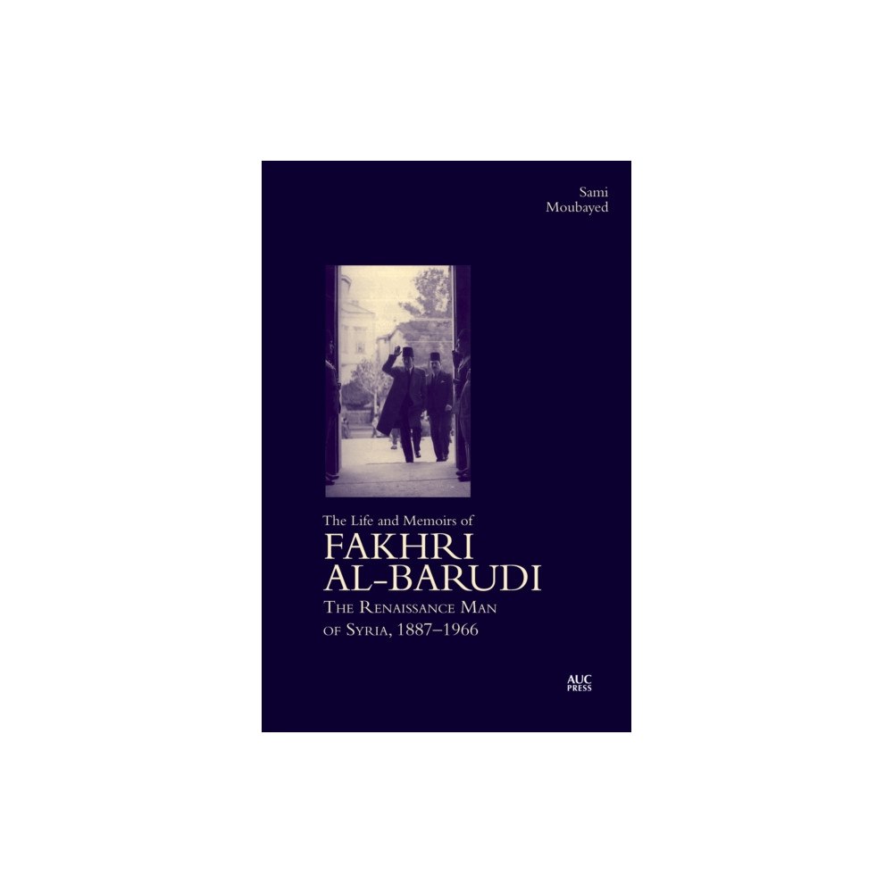 American University in Cairo Press The Life and Memoirs of Fakhri al-Barudi (inbunden, eng)