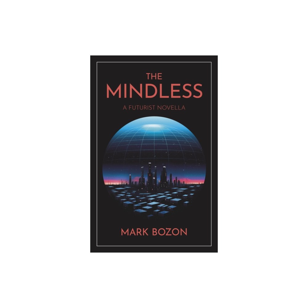 Collective Ink Mindless, The – A Futurist Novella (häftad, eng)