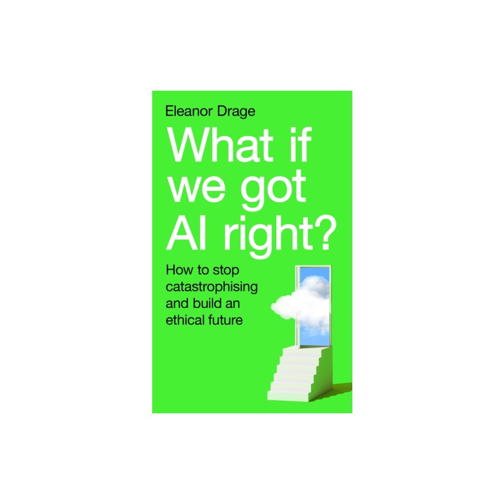 Profile Books Ltd What If We Got AI Right? (häftad, eng)