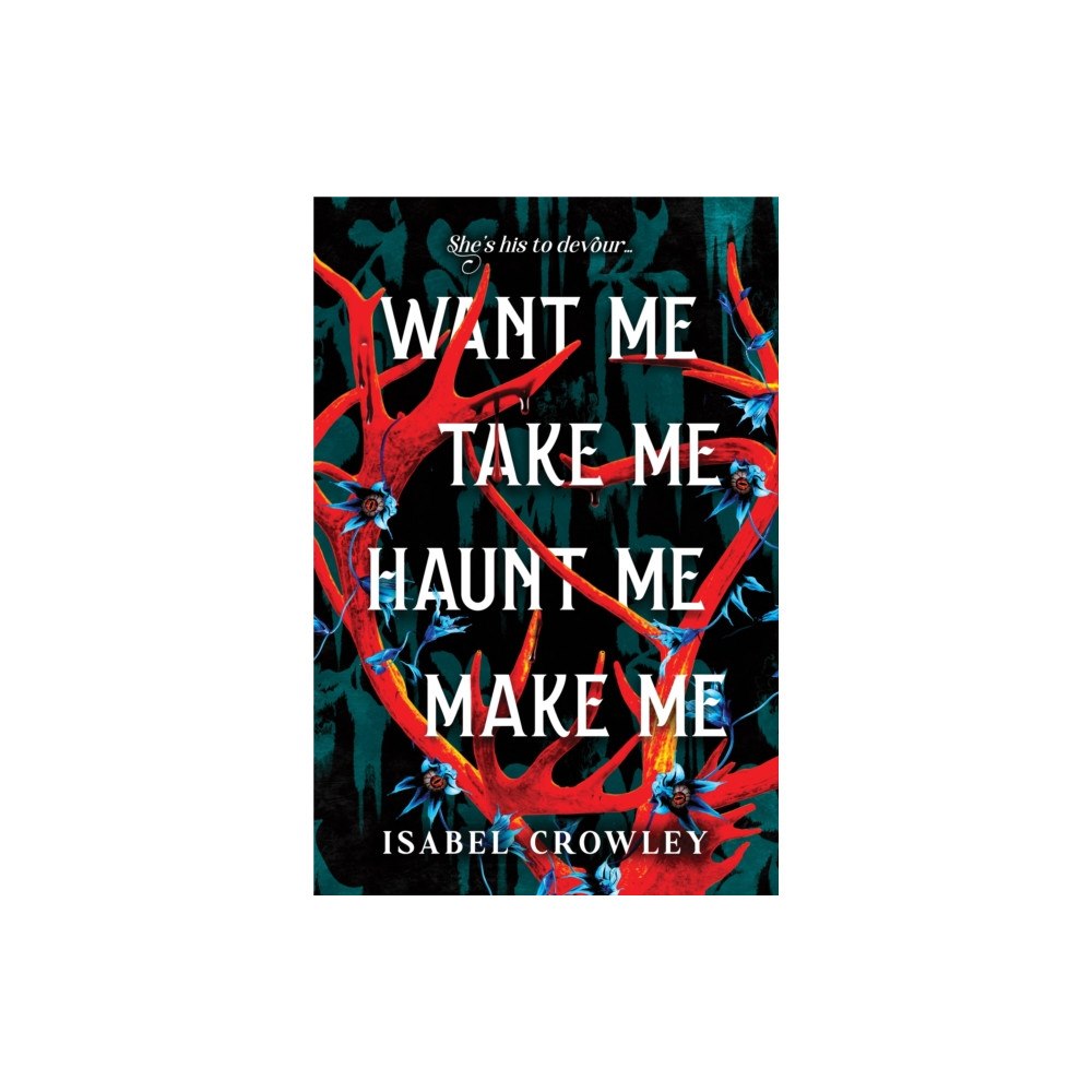 Sourcebooks, Inc Want Me, Take Me, Haunt Me, Make Me (häftad, eng)