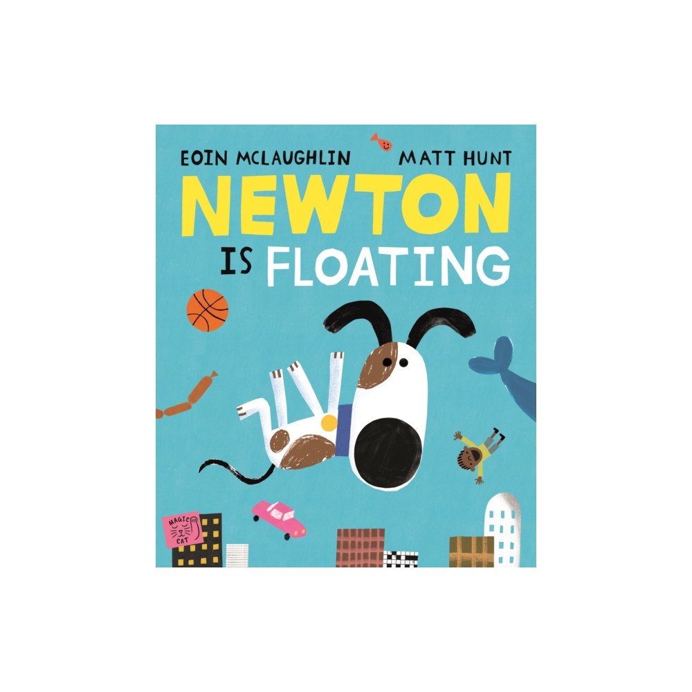 Magic Cat Publishing Newton is Floating (inbunden, eng)