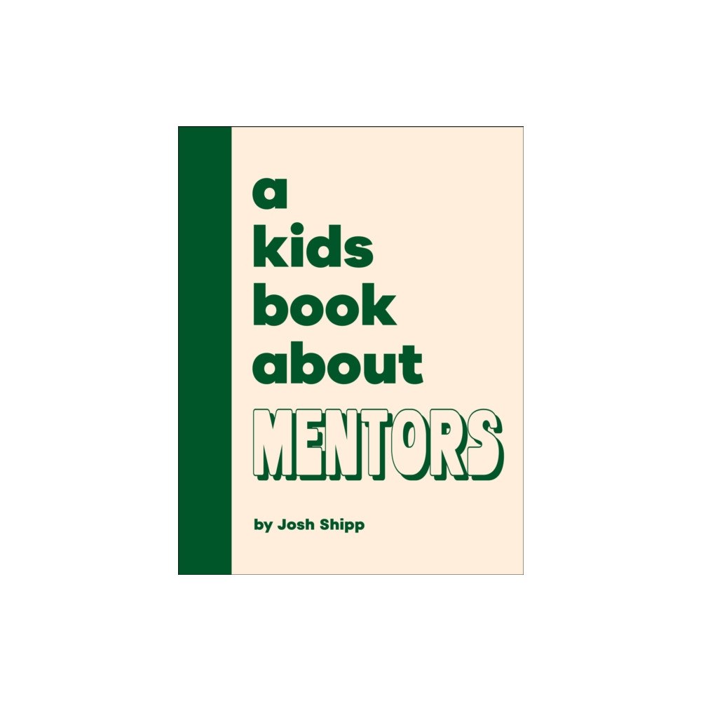 Dorling Kindersley Ltd A Kids Book About Mentors (inbunden, eng)