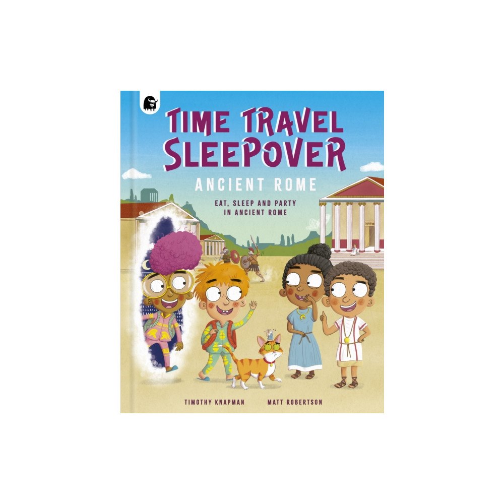 Quarto Publishing Plc Time Travel Sleepover: Ancient Rome (inbunden, eng)