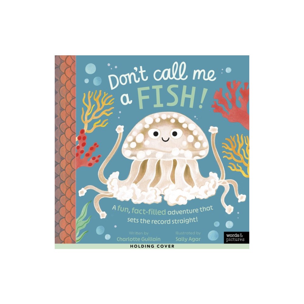 Quarto Publishing Plc Don't Call Me a Fish! (häftad, eng)