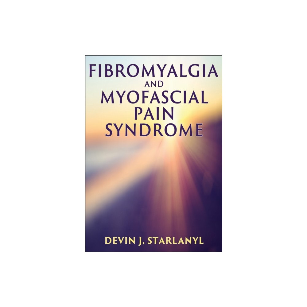 Human Kinetics Publishers Fibromyalgia and Myofascial Pain Syndrome (häftad, eng)