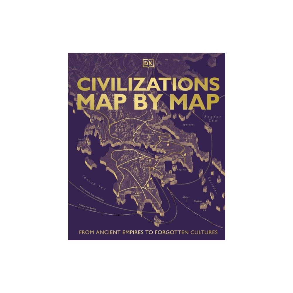 Dorling Kindersley Ltd Civilizations Map by Map (inbunden, eng)