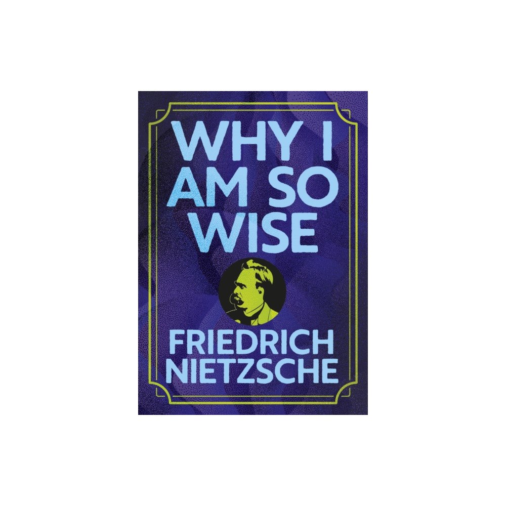 Arcturus publishing ltd Why I Am So Wise (inbunden, eng)