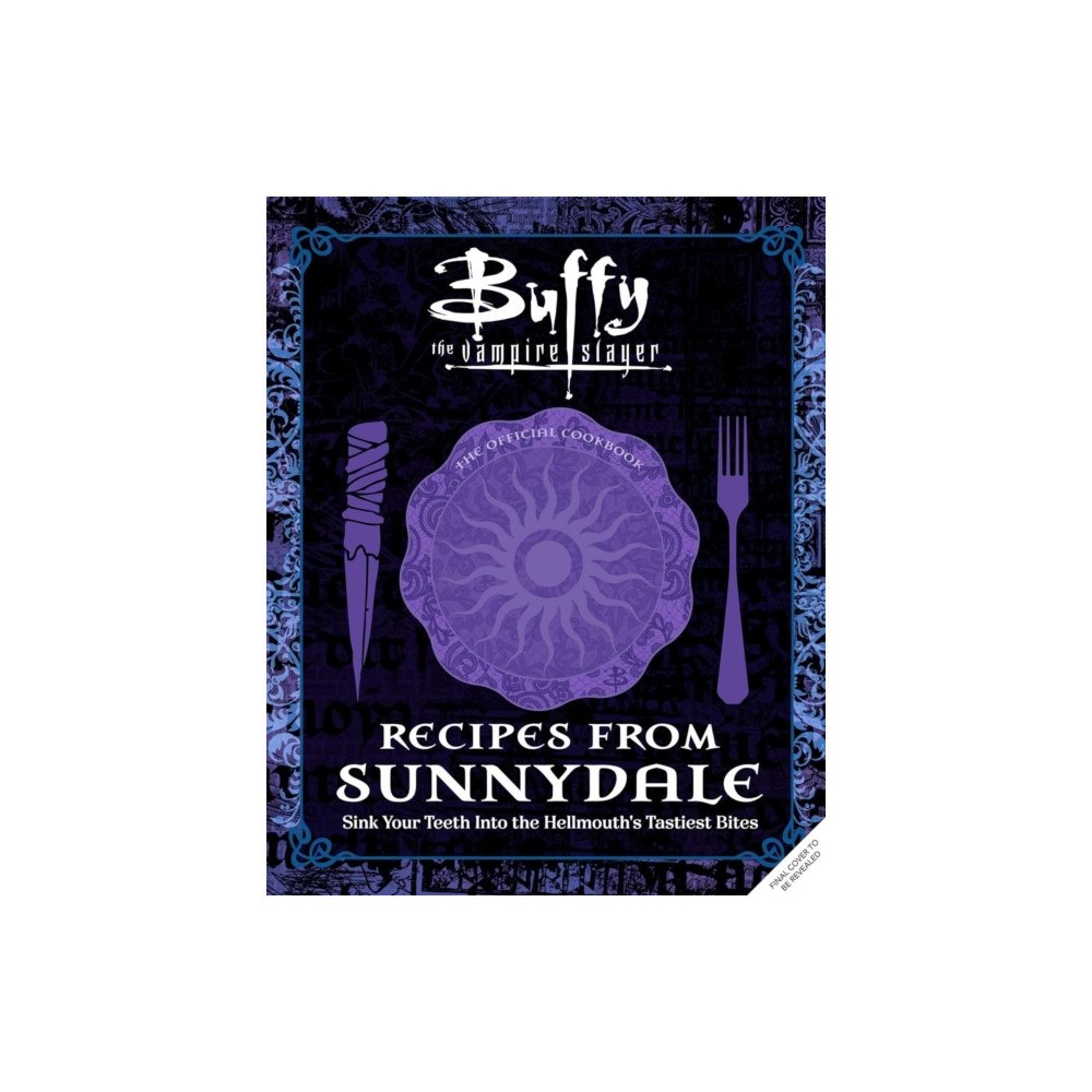 Titan Books Ltd Buffy the Vampire Slayer: Recipes from Sunnydale (inbunden, eng)