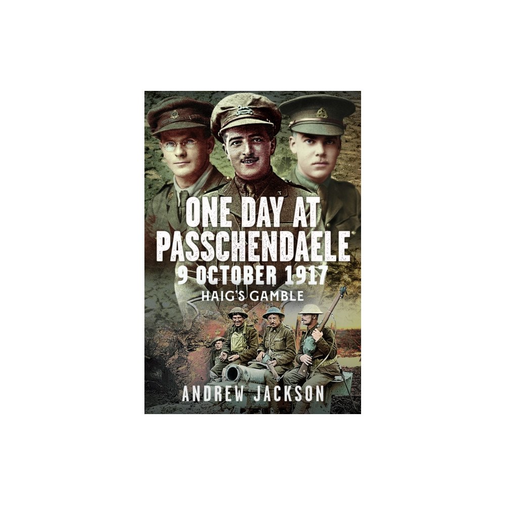 Pen & Sword Books Ltd One Day at Passchendaele, 9 October 1917 (inbunden, eng)