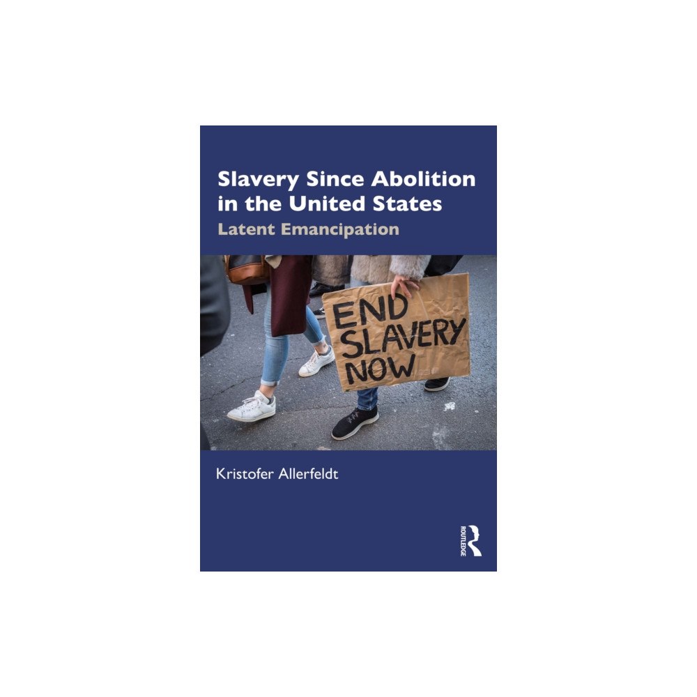 Taylor & francis ltd American Slavery Since Abolition (häftad, eng)