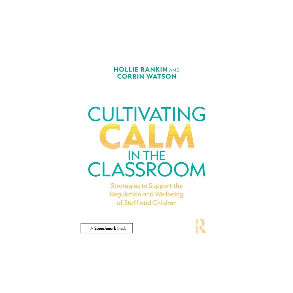Taylor & francis ltd Cultivating Calm in the Classroom (häftad, eng)