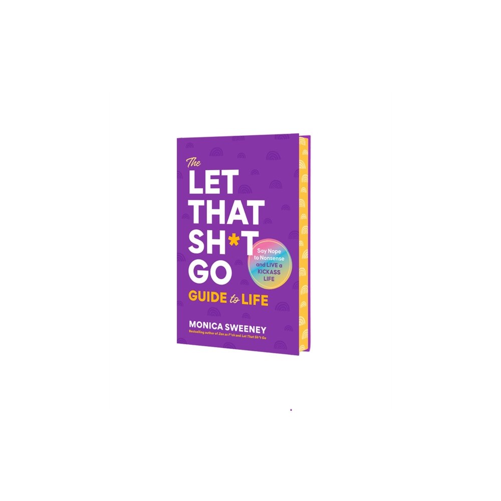St Martin's Press The Let That Sh*t Go Guide to Life (inbunden, eng)
