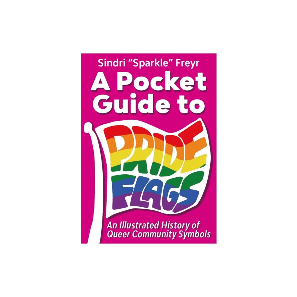 Microcosm Publishing Pocket Guide to Pride Flags (häftad, eng)