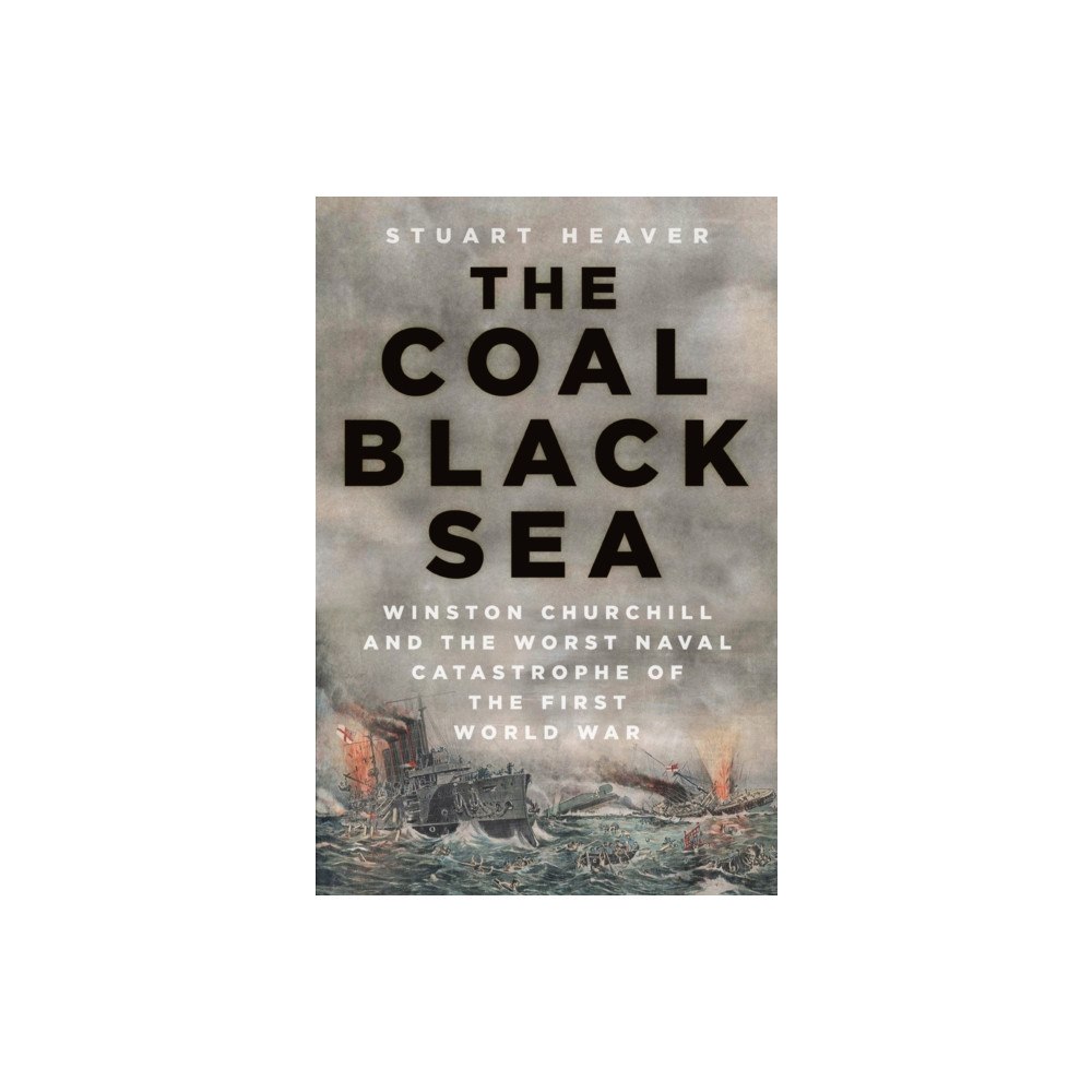 The History Press Ltd The Coal Black Sea (häftad, eng)