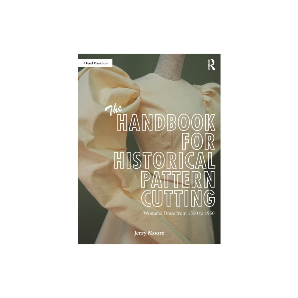 Taylor & francis ltd The Handbook for Historical Pattern Cutting (häftad, eng)
