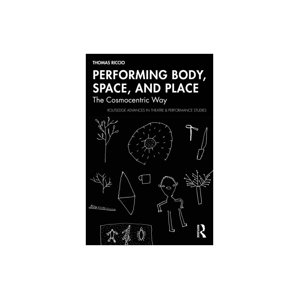 Taylor & francis ltd Performing Body, Space, and Place (häftad, eng)