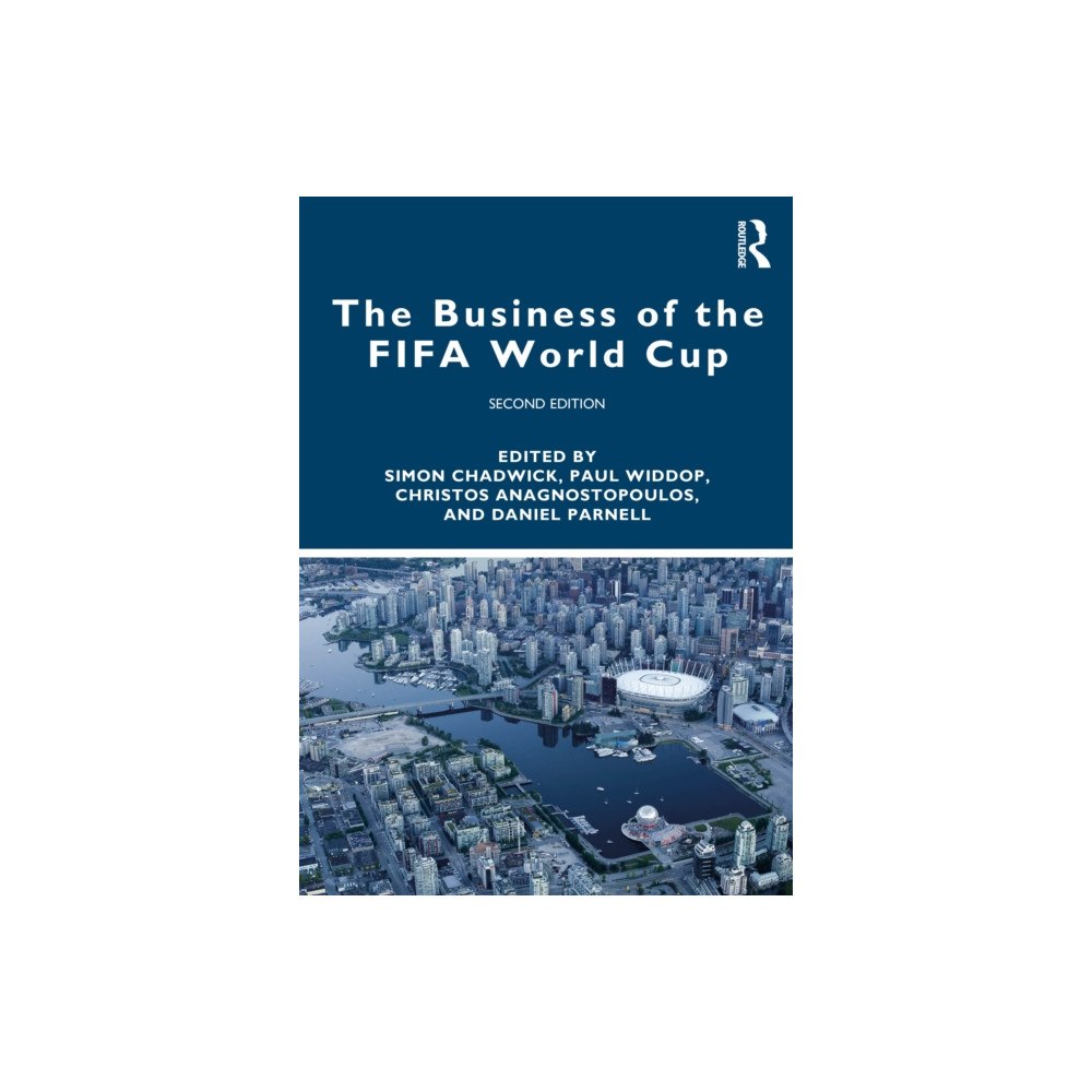 Taylor & francis ltd The Business of the FIFA World Cup (häftad, eng)