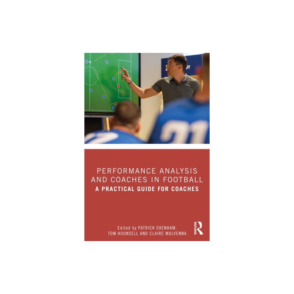 Taylor & francis ltd Performance Analysis and Coaches in Football (häftad, eng)