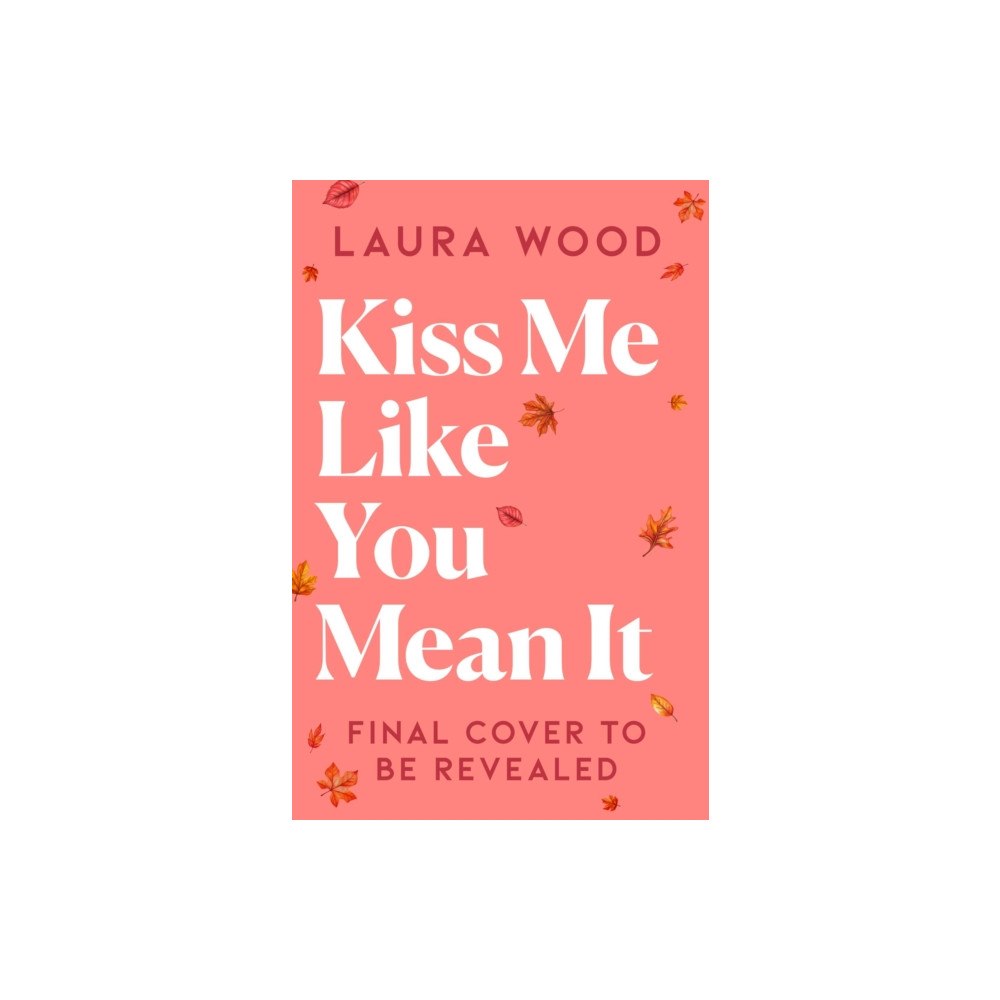 Simon & Schuster Ltd Kiss Me Like You Mean It (häftad, eng)