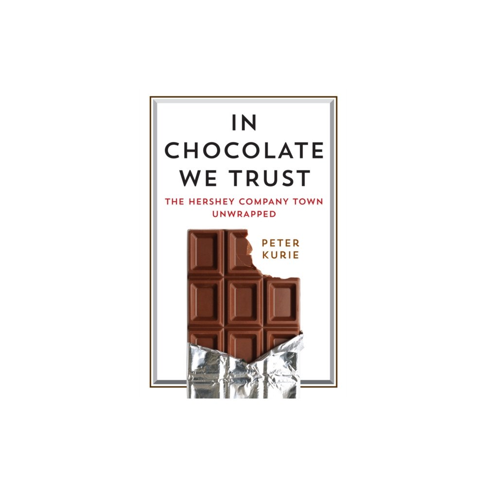 University of Pennsylvania Press In Chocolate We Trust (häftad, eng)