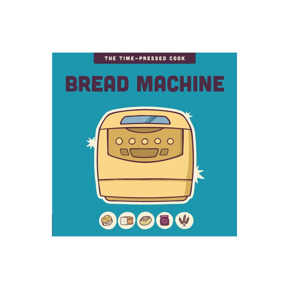 Quarto Publishing Group USA Inc Bread Machine (inbunden, eng)