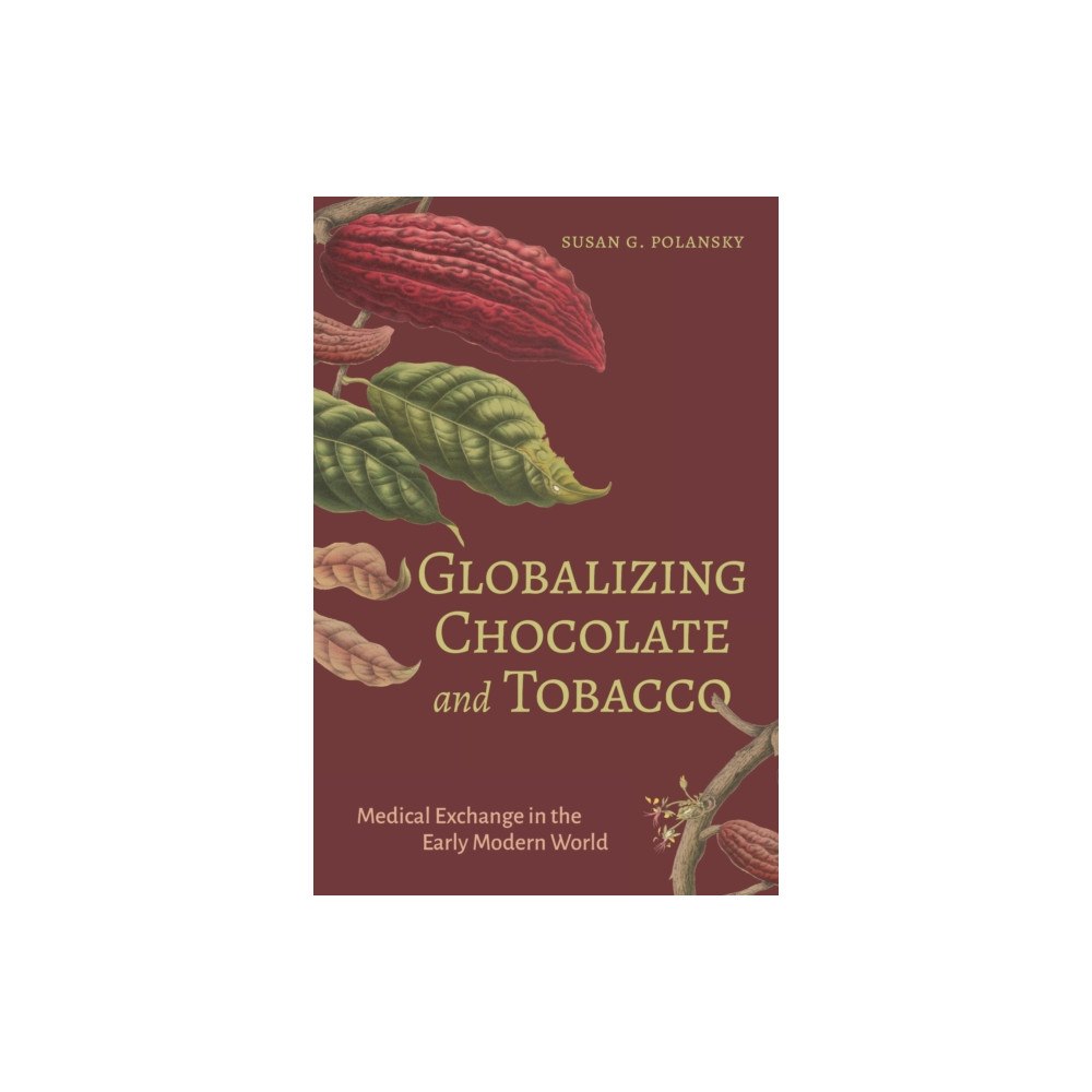 Bucknell University Press,U.S. Globalizing Chocolate and Tobacco (häftad, eng)