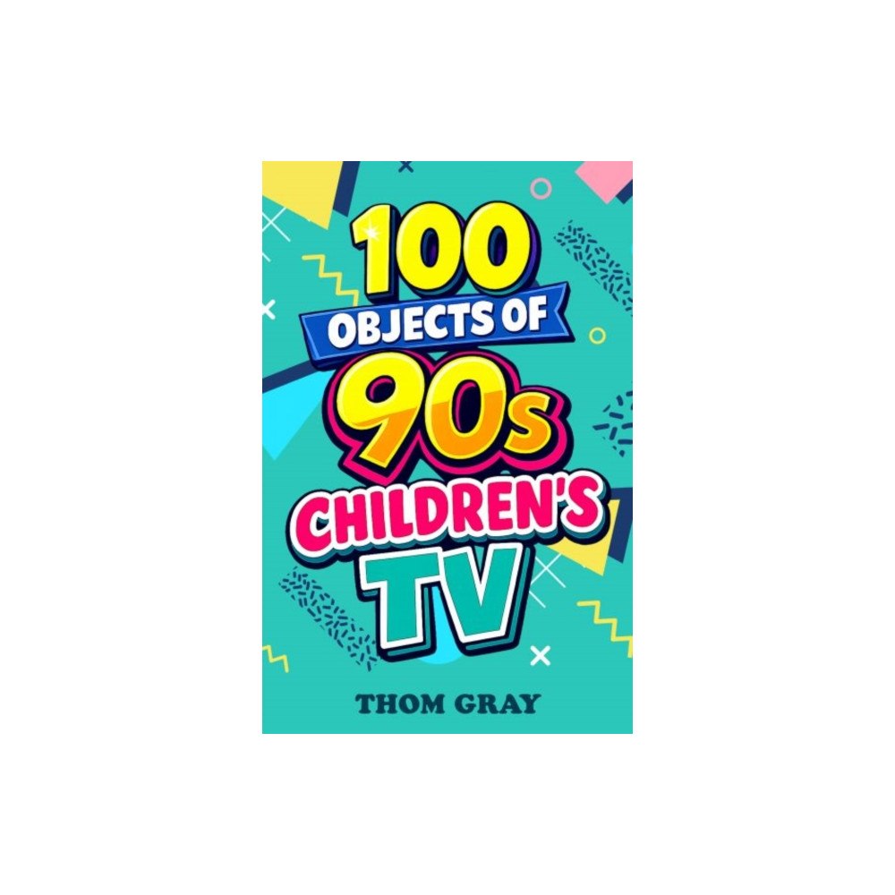 Candy Jar Books 100 Objects of 90s Children''s TV (häftad, eng)
