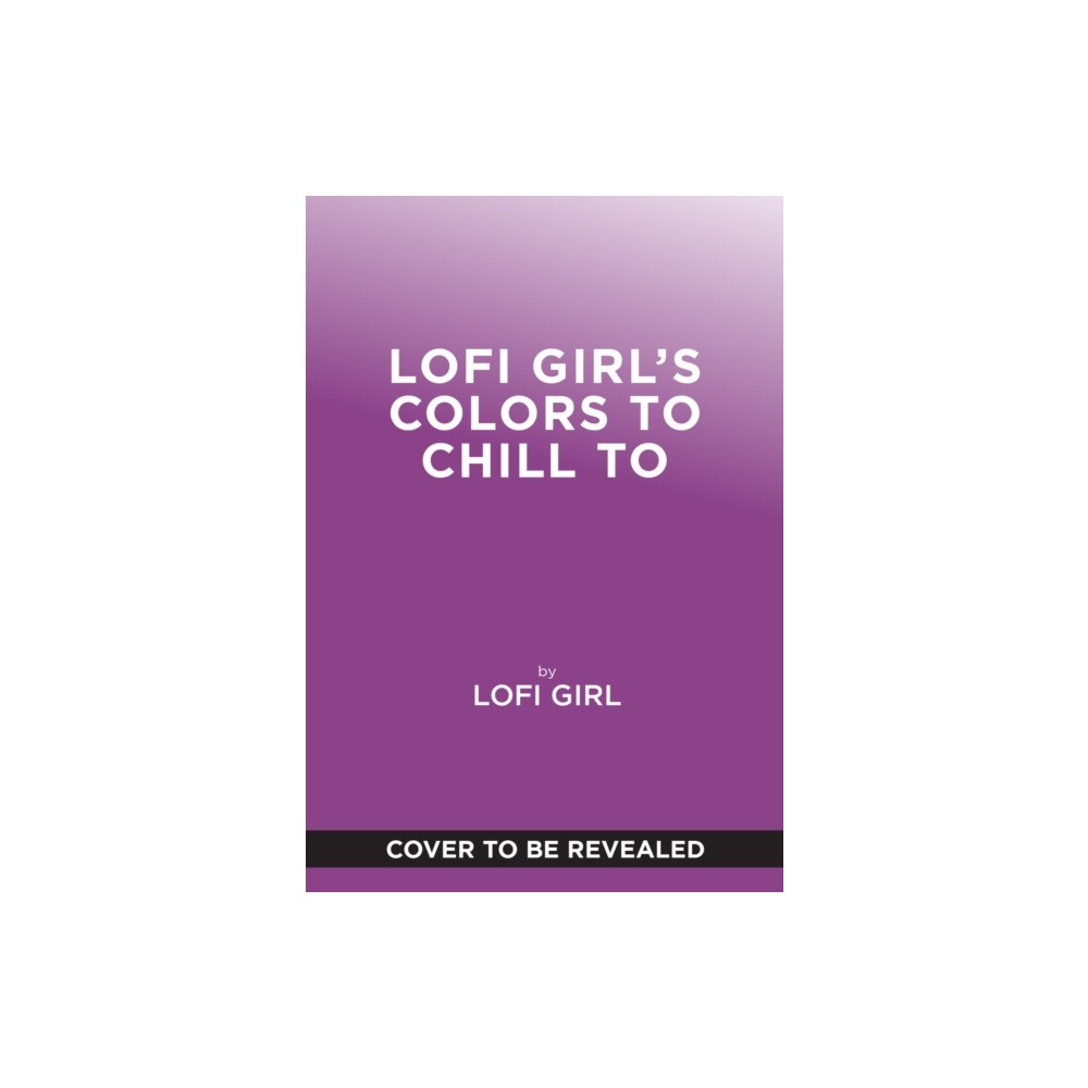 Abrams Lofi Girl Colors to Chill To (häftad, eng)