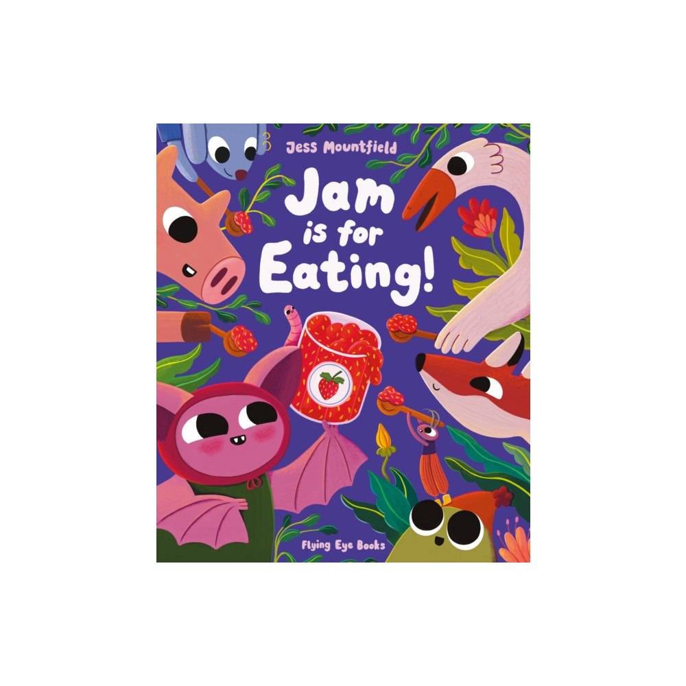 Flying Eye Books Jam is for Eating! (häftad, eng)