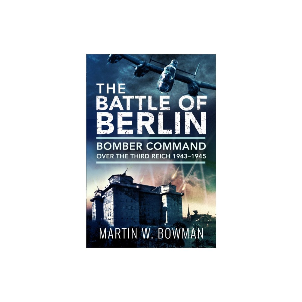 Pen & Sword Books Ltd Battle of Berlin (häftad, eng)