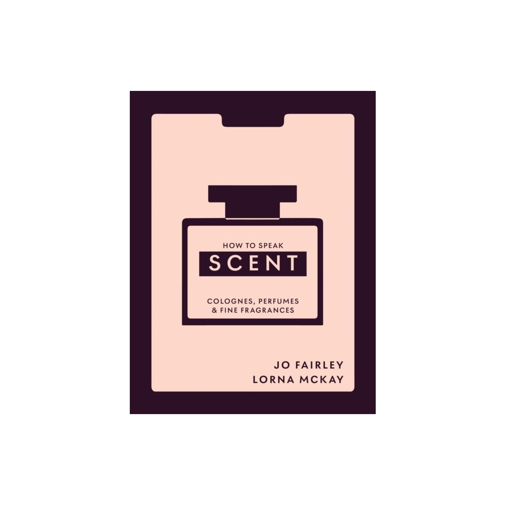 Octopus publishing group How to Speak Scent (inbunden, eng)