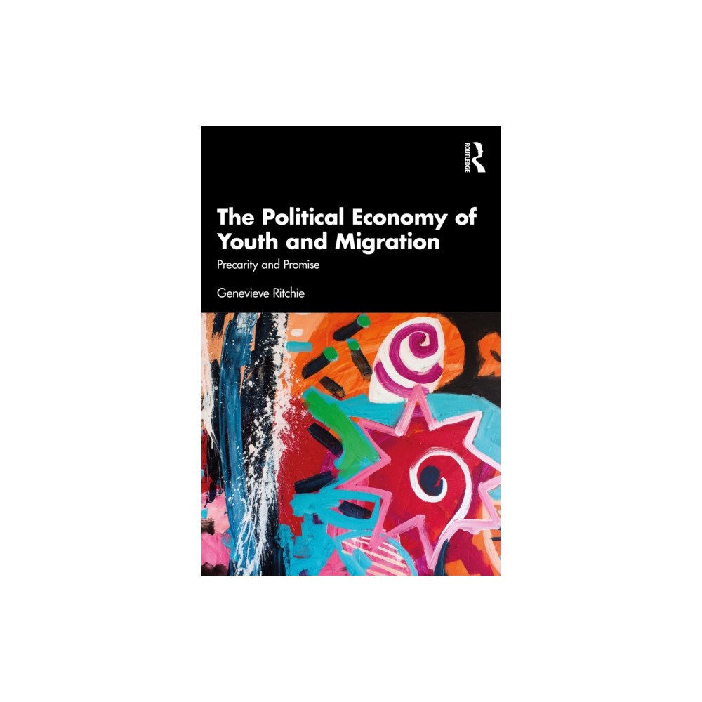 Taylor & francis ltd The Political Economy of Youth and Migration (häftad, eng)