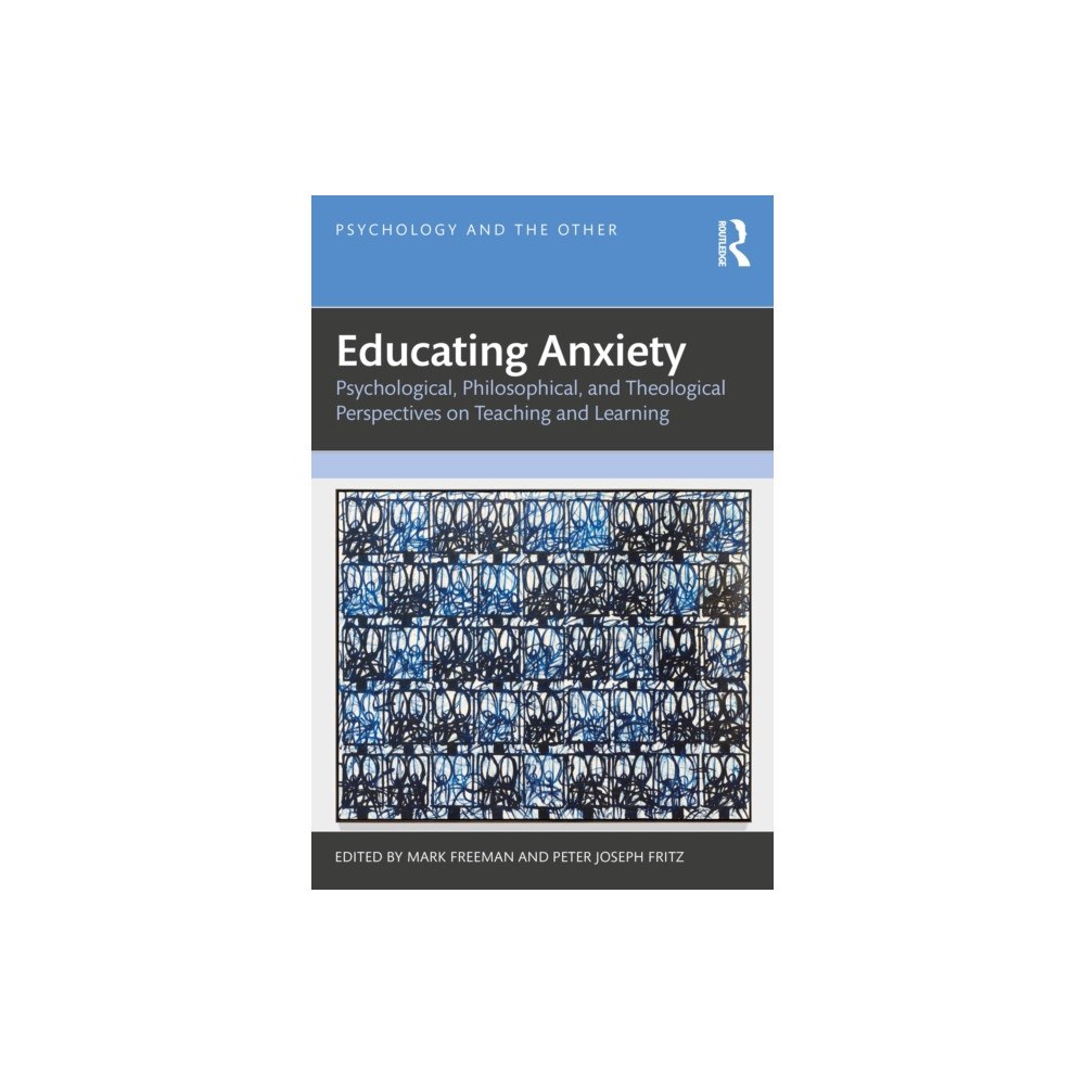 Taylor & francis ltd Educating Anxiety (häftad, eng)