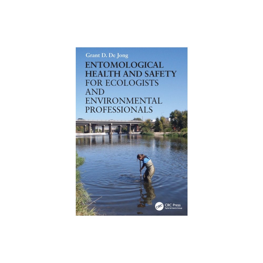 Taylor & francis ltd Entomological Health and Safety for Ecologists and Environmental Professionals (häftad, eng)