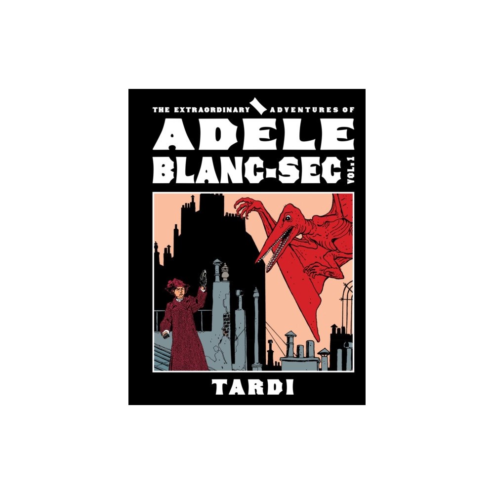 Fantagraphics Extraordinary Adventures of Adele Blanc-Sec Vol. 1 (inbunden, eng)