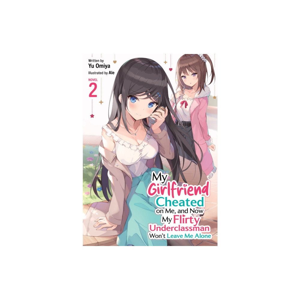 Seven Seas Entertainment, LLC My Girlfriend Cheated on Me, and Now My Flirty Underclassman Won''t Leave Me Alone! (Light Novel) Vol. 2 (häftad, eng)