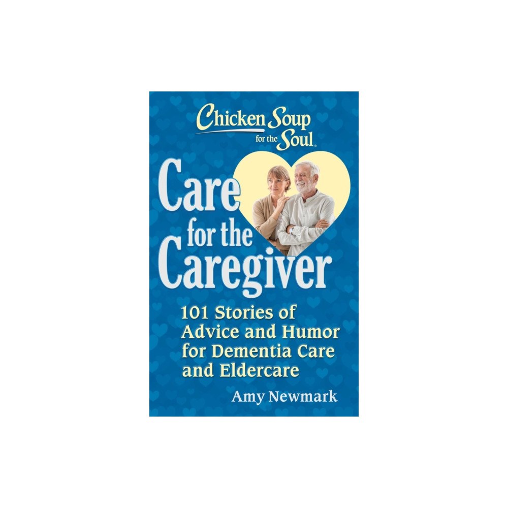 Chicken Soup for the Soul Publishing, LLC Chicken Soup for the Soul: Care for the Caregiver (häftad, eng)