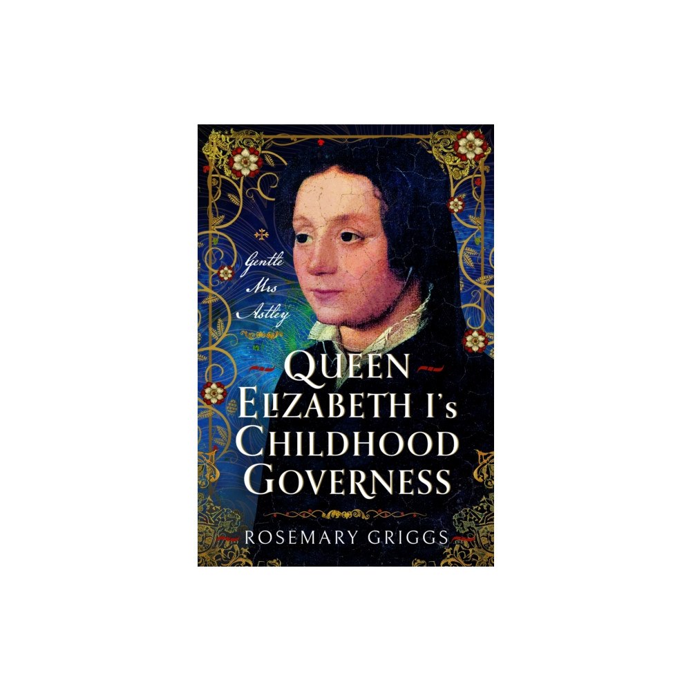 Pen & Sword Books Ltd Queen Elizabeth I''s Governess (inbunden, eng)