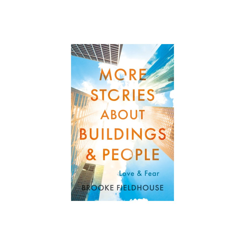 Troubador Publishing More Stories about Buildings & People (inbunden, eng)