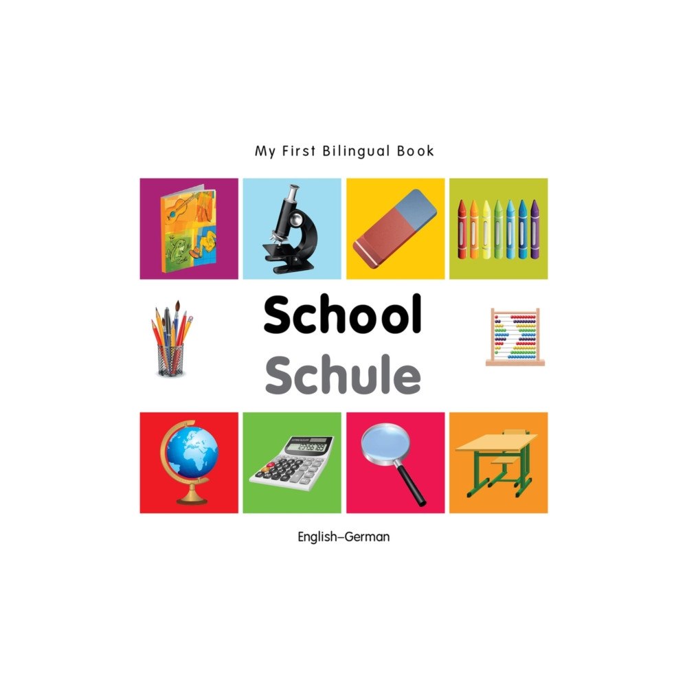 Milet Books Limited My First Bilingual Book -  School (English-German) (bok, board book, eng)