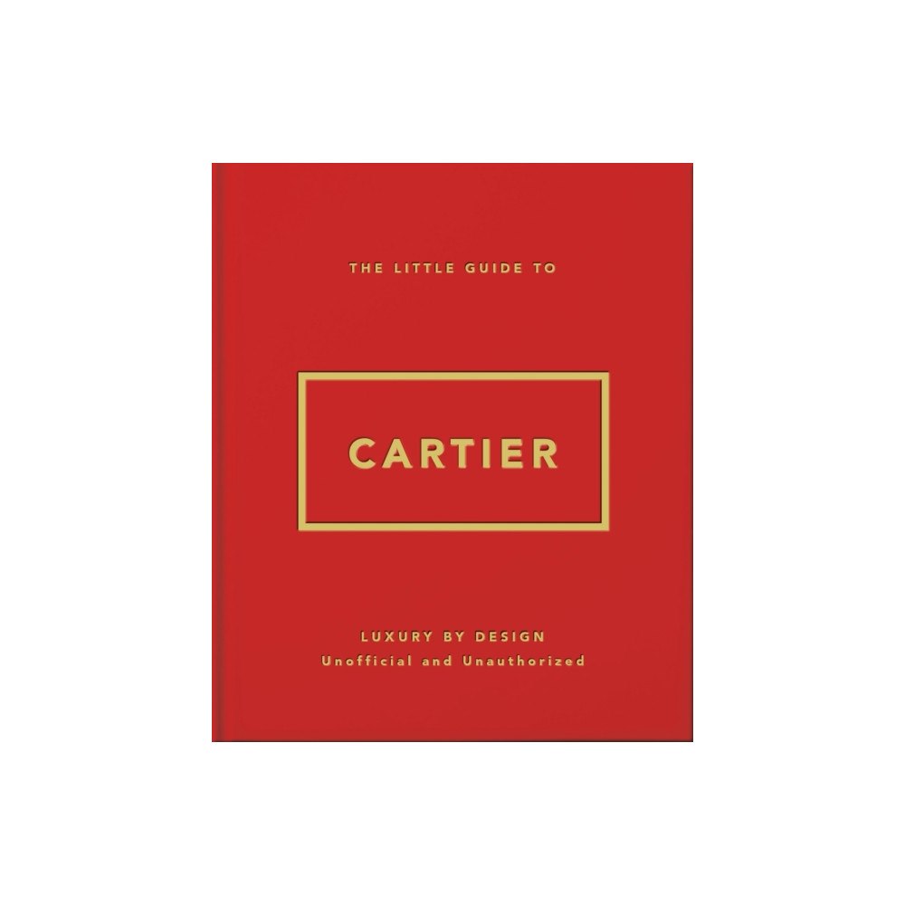 Headline Publishing Group The Little Guide to Cartier: Luxury by Design (inbunden, eng)