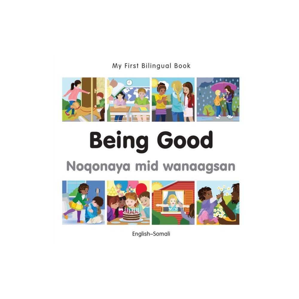 Milet Books Limited My First Bilingual Book -  Being Good (English-Somali) (bok, board book, eng)