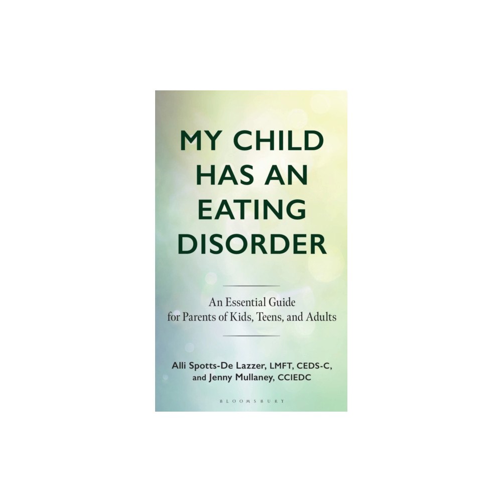 Bloomsbury Publishing PLC My Child Has an Eating Disorder (inbunden, eng)