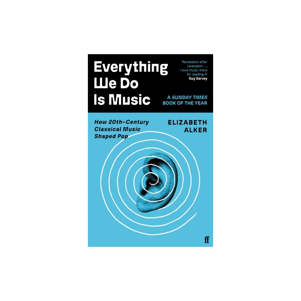 Faber & Faber Everything We Do is Music (häftad, eng)