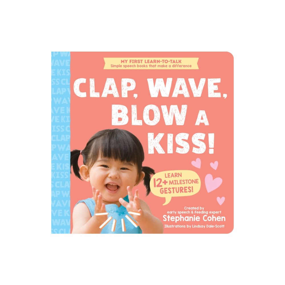 Sourcebooks, Inc Clap, Wave, Blow a Kiss! (bok, board book, eng)