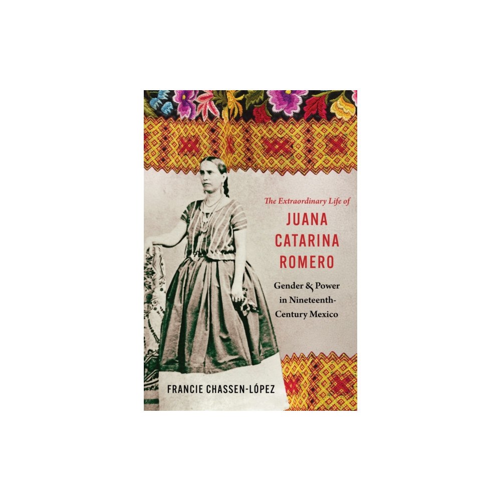 University of Nebraska Press The Extraordinary Life of Juana Catarina Romero (häftad, eng)