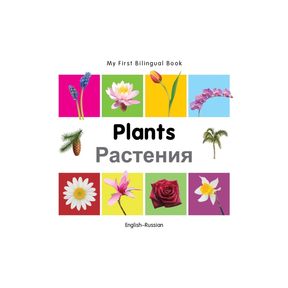 Milet Books Limited My First Bilingual Book -  Plants (English-Russian) (bok, board book, eng)